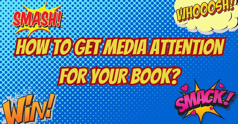 How To Get Media Attention For Your Book