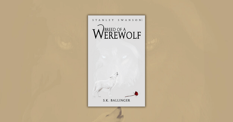 Stanley Swanson – Breed of a Werewolf by S.K. Ballinger