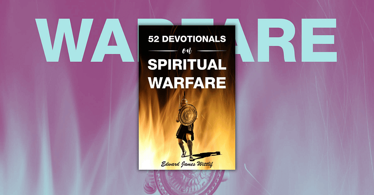 52 Devotionals on Spiritual Warfare by Edward James Wittlif