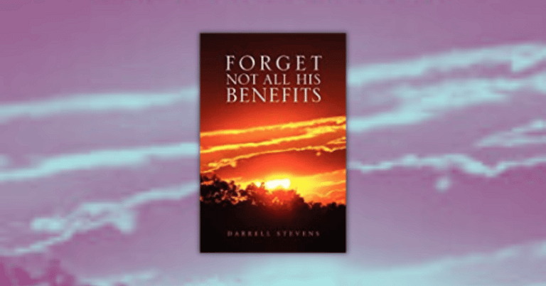 Forget Not All His Benefits by Darrell Stevens