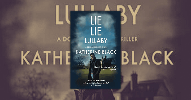 Lie Lie Lullaby by Katherine Black (DCI Nash)