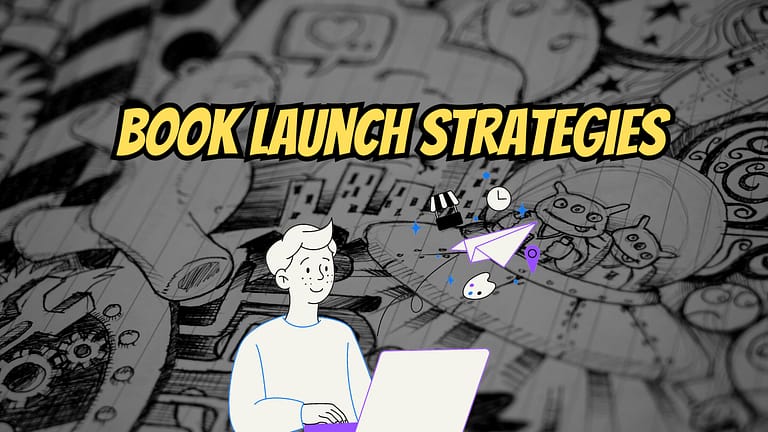 Book Launch Strategies_ 24 Comprehensive Guide to Successful Book Launches