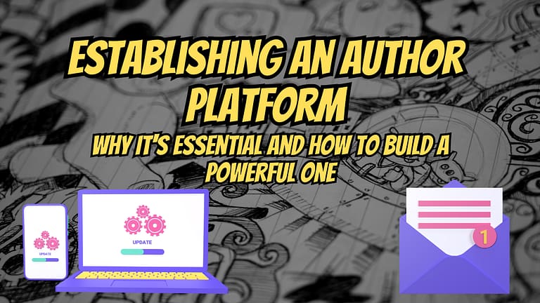 Establishing an Author Platform_ Why It's Essential and How to Build a Powerful One