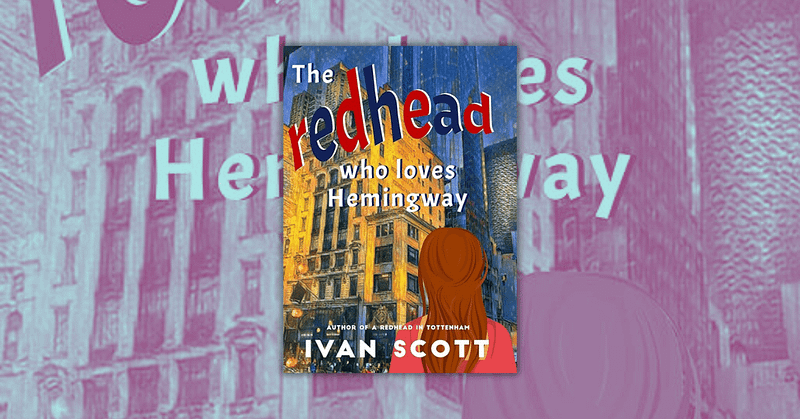 The Redhead Who Loves Hemingway by Ivan Scott