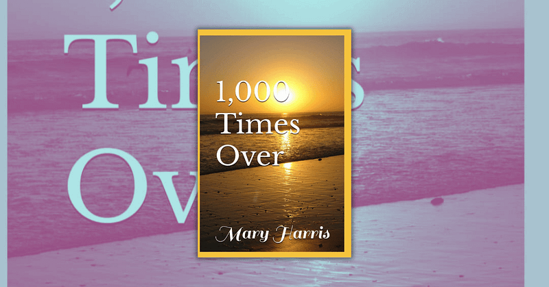 1,000 Times Over By Mary Harris